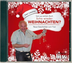 Lauerer, Toni. Scho wieder Weihnachten?. MZ Buchverlag, 2016.