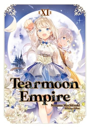 Gilse / Willette, Madeleine et al. Tearmoon Empire: Volume 11 (Light Novel). J-Novel Club, 2025.