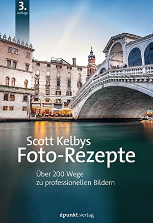 Kelby, Scott. Scott Kelbys Foto-Rezepte - Über 200 Wege zu professionellen Bildern. dpunkt.Verlag, 2020.