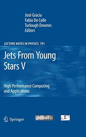 Gracia, José / Turlough Downes et al (Hrsg.). Jets From Young Stars V - High Performance Computing and Applications. Springer Berlin Heidelberg, 2012.
