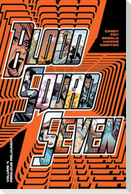 Blood Squad Seven Vol. 1