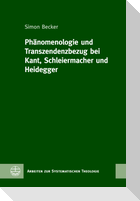 Phänomenologie und Transzendenzbezug bei Kant, Schleiermacher und Heidegger