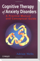 Cognitive Therapy of Anxiety Disorders