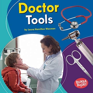 Waxman, Laura Hamilton. Doctor Tools. Lerner Publishing Group, 2019.