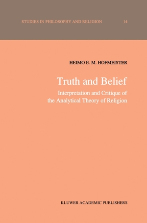 Hofmeister, H. E.. Truth and Belief - Interpretation and Critique of the Analytical Theory of Religion. Springer Netherlands, 2011.