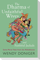 The Dharma of Unfaithful Wives and Faithful Jackals