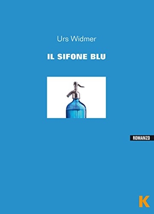 Widmer, Urs. Il sifone blu. , 2015.