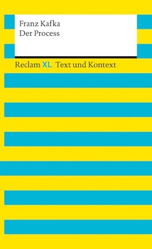 Kafka, Franz. Der Process. Textausgabe mit Kommentar und Materialien - Reclam XL - Text und Kontext. Reclam Philipp Jun., 2023.