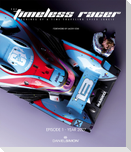 The Timeless Racer: Episode 1 - Year 2027: Machines of a Time Traveling Speed Junkie