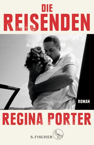 Regina Porter / Tanja Handels. Die Reisenden - Roman. S. FISCHER, 2020.