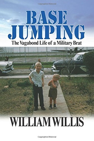 Willis, William. Base Jumping: The Vagabond Life of a Military Brat. Touchladybirdlucky Studios, 2013.
