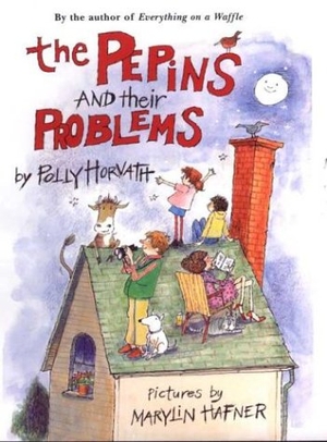 Horvath, Polly / Marylin Hafner. The Pepins and Their Problems. Groundwood Books, 2004.