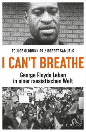 Olorunnipa, Toluse / Robert Samuels. 'I can't breathe' - George Floyds Leben in einer rassistischen Welt. FISCHER, S., 2022.