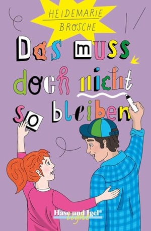Brosche, Heidemarie. Das muss doch nicht so bleiben. Schulausgabe. Hase und Igel Verlag GmbH, 2024.