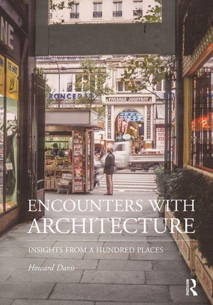 Davis, Howard. Encounters with Architecture - Insights from a Hundred Places. Taylor & Francis Ltd, 2025.