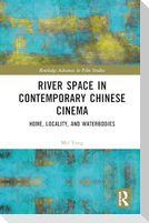 River Space in Contemporary Chinese Cinema
