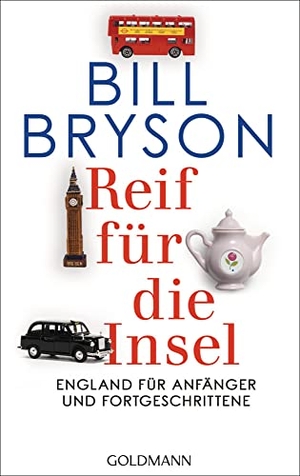 Bryson, Bill. Reif für die Insel - England für Anfänger und Fortgeschrittene. Goldmann TB, 1999.