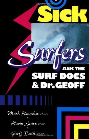 Renneker, Mark / Kevin Starr. Sick Surfers Ask the Surf Docs. Bull Publishing Company, 2000.