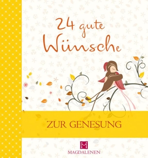 Jung, Martina. 24 gute Wünsche Zur Genesung. Magdalenen-Verlag GmbH, 2016.