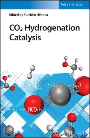 Himeda, Yuichiro (Hrsg.). CO2 Hydrogenation Catalysis. Wiley-VCH GmbH, 2021.