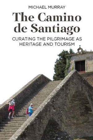 Murray, Michael. The Camino de Santiago - Curating the Pilgrimage as Heritage and Tourism. Berghahn Books, 2026.