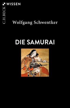 Schwentker, Wolfgang. Die Samurai. C.H. Beck, 2023.