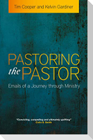 Pastoring the Pastor: Emails of a Journey Through Ministry