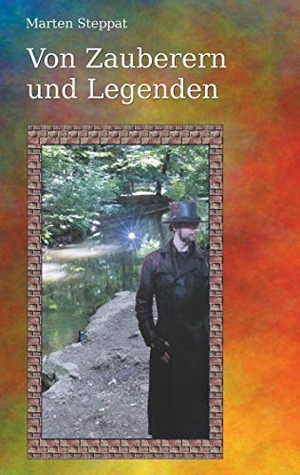 Steppat, Marten. Von Zauberern und Legenden. Books on Demand, 2019.