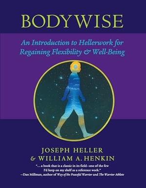 Heller, Joseph / Bill Henkin. Bodywise - An Introduction to Hellerwork for Regaining Flexibility & Well-Being. North Atlantic Books, 2004.