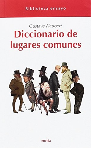 Flaubert, Gustave. Diccionario de lugares comunes. Eneida Editorial S.L., 2017.