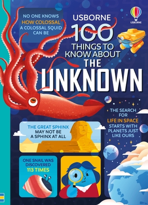 Frith, Alex / James, Alice et al. 100 Things to Know About the Unknown - A Fact Book for Kids. , 2023.