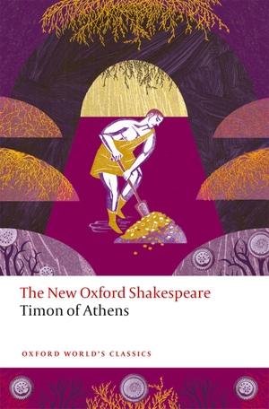 Shakespeare, William. Timon of Athens - The New Oxford Shakespeare. Oxford University Press, 2026.