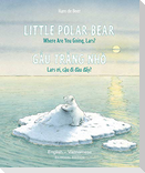 Little Polar Bear/Bi: Libri - Eng/Vietnamese PB
