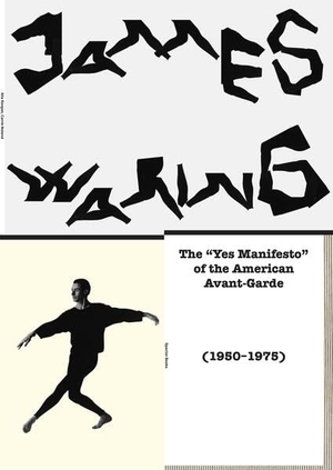 Kovgan, Alla / Carrie Noland (Hrsg.). James Waring: The "Yes Manifesto" of the American Avant-Garde (1950-1975). Spector Books, 2026.