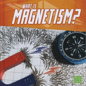 Weakland, Mark. What Is Magnetism?. Capstone, 2019.
