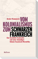 Vom Kolonialismus zum 'Schwarzen Frankreich'