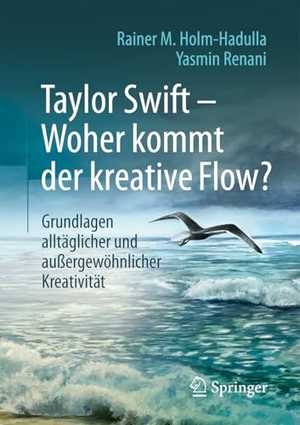 Holm-Hadulla, Rainer M. / Yasmin Renani. Taylor Swift - Woher kommt der kreative Flow? - Grundlagen alltäglicher und außergewöhnlicher Kreativität. Springer-Verlag GmbH, 2026.