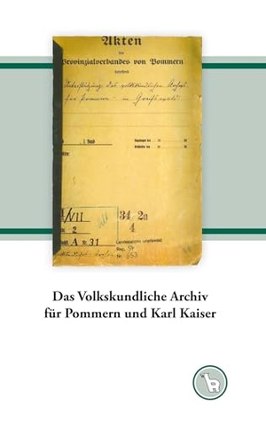 Dröge, Kurt. Das Volkskundliche Archiv für Pommern und Karl Kaiser. Books on Demand, 2023.