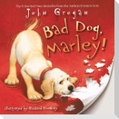 Bad Dog, Marley!