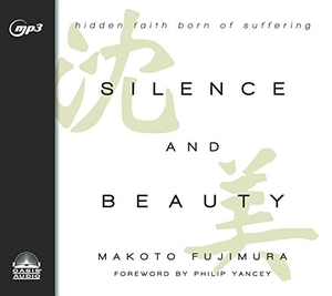 Fujimura, Makoto. Silence and Beauty - Hidden Faith Born of Suffering. Oasis Audio, 2017.