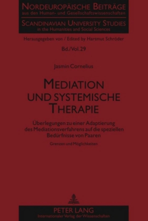Cornelius, Jasmin. Mediation und systemische Therapie - Überlegungen zu einer Adaptierung des Mediationsverfahrens auf die speziellen Bedürfnisse von Paaren- Grenzen und Möglichkeiten. Peter Lang, 2010.