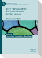 Party Politics and the Implementation of Gender Quotas