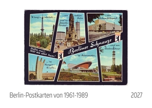 Berlin Postkarten 1961-1989 Kalender 2027. Scantinental Business Age, 2026.