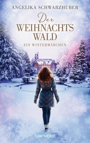 Angelika Schwarzhuber. Der Weihnachtswald - Ein Wi
