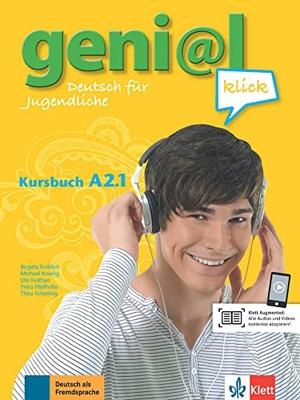 Fröhlich, Birgitta / Koenig, Michael et al. geni@l klick A2.1 - Kursbuch - Deutsch für Jugendliche. Kursbuch mit Audio-Dateien zum Download. Klett Sprachen GmbH, 2015.