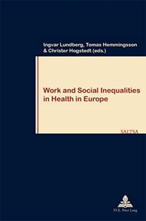 Hemmingsson, Thomas / Ingvar Lundberg et al (Hrsg.). Work and Social Inequalities in Health in Europe. Peter Lang, 2007.