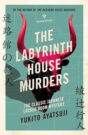 Ayatsuji, Yukito. The Labyrinth House Murders. Pushkin Press, 2024.