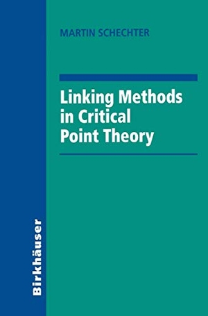 Schechter, Martin. Linking Methods in Critical Point Theory. Birkhäuser Boston, 2012.