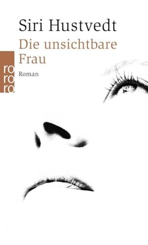 Hustvedt, Siri. Die unsichtbare Frau. Rowohlt Taschenbuch Verlag, 2003.