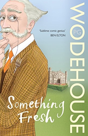 Wodehouse, P. G.. Something Fresh - (Blandings Castle). Vintage Classics, 2008.